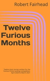 Twelve Furious Months