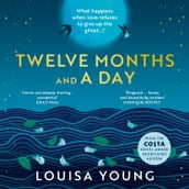 Twelve Months and a Day: Breathtaking new fiction from the Costa Novel Award shortlisted author