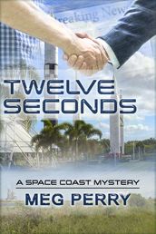 Twelve Seconds: A Space Coast Mystery