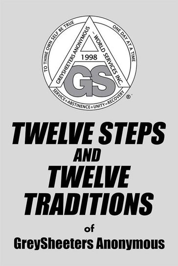 Twelve Steps and Twelve Traditions of Greysheeters Anonymous - GreySheeters Anonymous