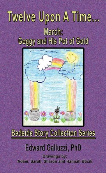 Twelve Upon A Time March: Goggy and His Pot of Gold, Bedside Story Collection Series - Edward Galluzzi
