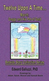 Twelve Upon A Time March: Goggy and His Pot of Gold, Bedside Story Collection Series