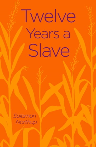 Twelve Years a Slave - Solomon Northup