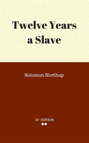 Twelve Years a Slave - Solomon Northup