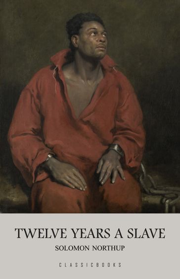 Twelve Years a Slave - Solomon Northup