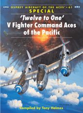  Twelve to One  V Fighter Command Aces of the Pacific