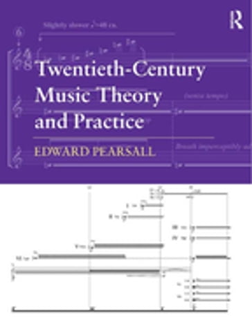 Twentieth-Century Music Theory and Practice - Edward Pearsall