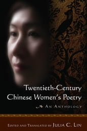 TwentiethCentury Chinese Women s Poetry: An Anthology