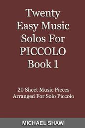 Twenty Easy Music Solos For Piccolo Book 1