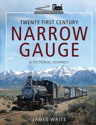 Twenty First Century Narrow Gauge - James Waite