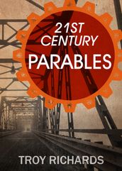 Twenty-First Century Parables
