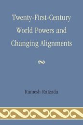 Twenty-First-Century World Powers and Changing Alignments