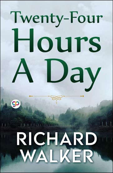 Twenty-Four Hours A Day - Richard Walker