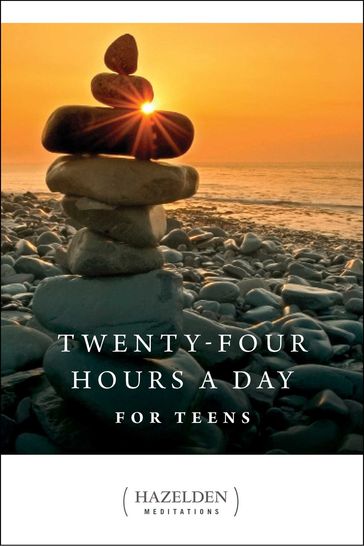 Twenty-Four Hours a Day for Teens - Anonymous