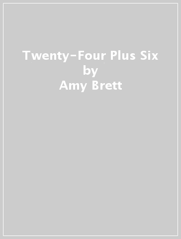 Twenty-Four Plus Six - Amy Brett