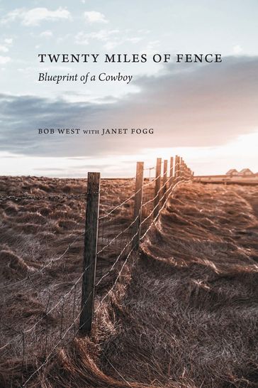 Twenty Miles of Fence - Bob West - Janet Fogg