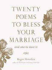 Twenty Poems to Bless Your Marriage