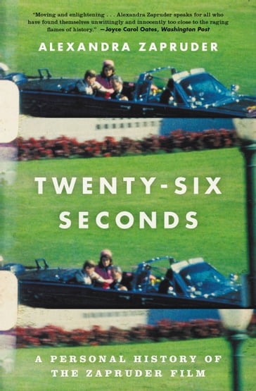 Twenty-Six Seconds - Alexandra Zapruder