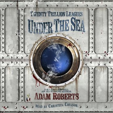 Twenty Trillion Leagues Under the Sea - Adam Roberts