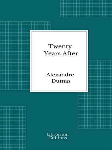 Twenty Years After - Alexandre Dumas