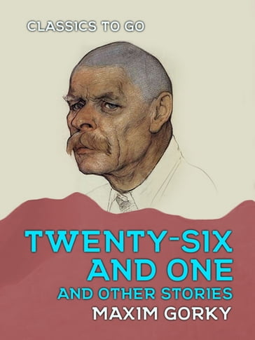 Twenty-six and One and Other Stories - Maxim Gorky