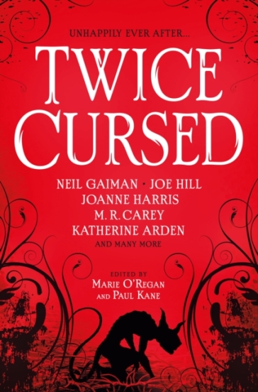 Twice Cursed: An Anthology - Neil Gaiman - Joe Hill - Sarah Pinborough - M.R. Carey - Marie O