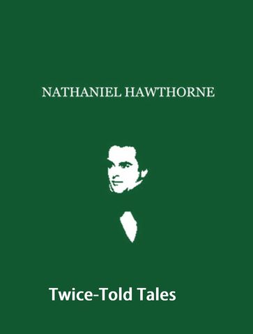 Twice-Told Tales - Hawthorne Nathaniel