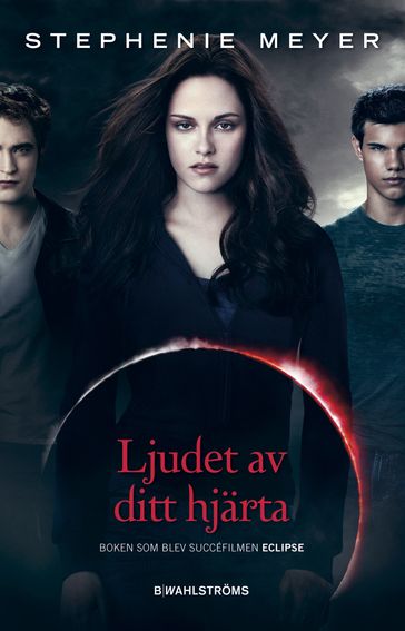 Twilight 3 - Ljudet av ditt hjärta - Stephenie Meyer