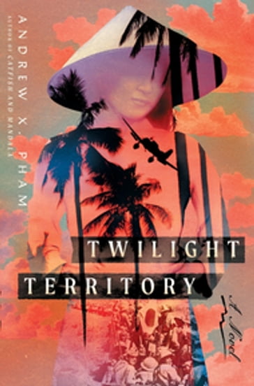 Twilight Territory: A Novel - Andrew X. Pham