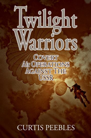 Twilight Warriors - Curtis L Peebles