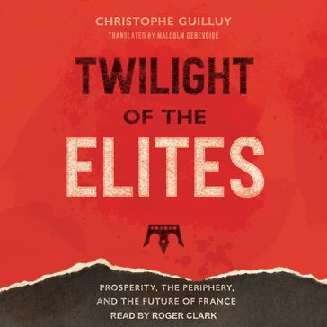 Twilight of the Elites - Christophe Guilluy