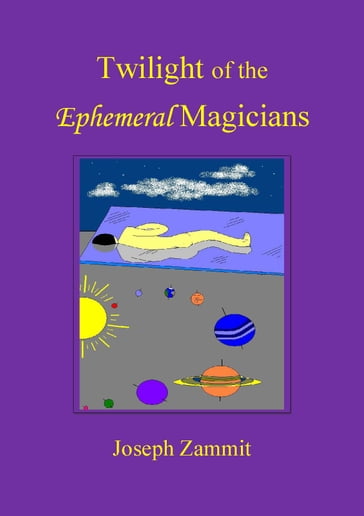 Twilight of the Ephemeral Magicians - Joseph Zammit
