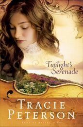 Twilight s Serenade (Song of Alaska Book #3)