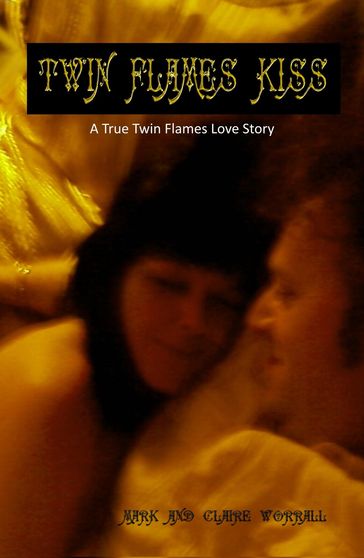 Twin Flames Kiss - claire worrall - Mark Worrall