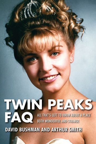 Twin Peaks FAQ - Arthur Smith - David Bushman
