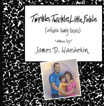 Twinkle, Twinkle, Little Finkle - James D. Waedekin