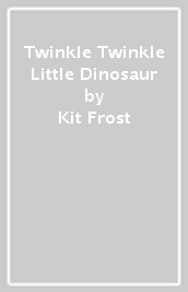 Twinkle Twinkle Little Dinosaur
