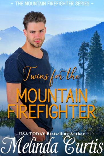 Twins for the Mountain Firefighter - Melinda Curtis
