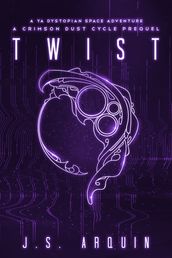 Twist: A Crimson Dust Cycle Prequel