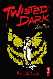 Twisted Dark: Volume 3