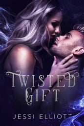 Twisted Gift: A Fae Paranormal Romance