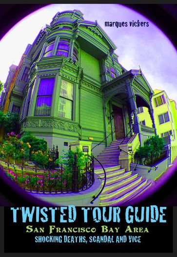 Twisted Tour Guide San Francisco Bay Area - Marques Vickers