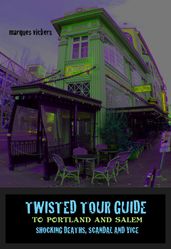 Twisted Tour Guide to Portland and Salem