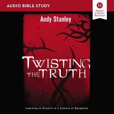 Twisting the Truth: Audio Bible Studies - Andy Stanley