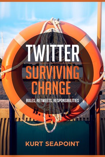 Twitter: Surviving Change - Kurt Seapoint