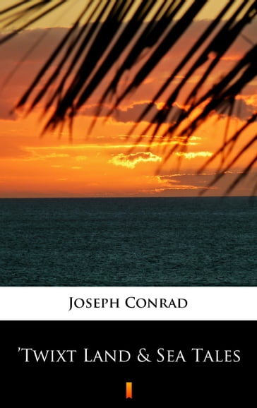 'Twixt Land & Sea Tales - Joseph Conrad