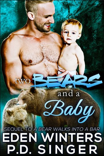 Two Bears and a Baby - Eden Winters - P.D. Singer