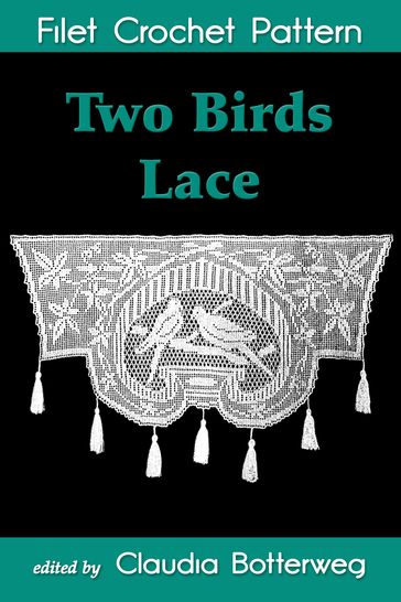 Two Birds Lace Filet Crochet Pattern - Claudia Botterweg - Mary Card
