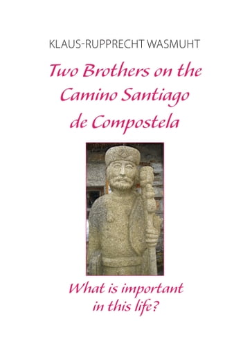 Two Brothers on the Camino Santiago de Compostela - Klaus-Rupprecht Wasmuht