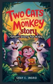 Two Cats and the Monkey Story Short Story for Kids